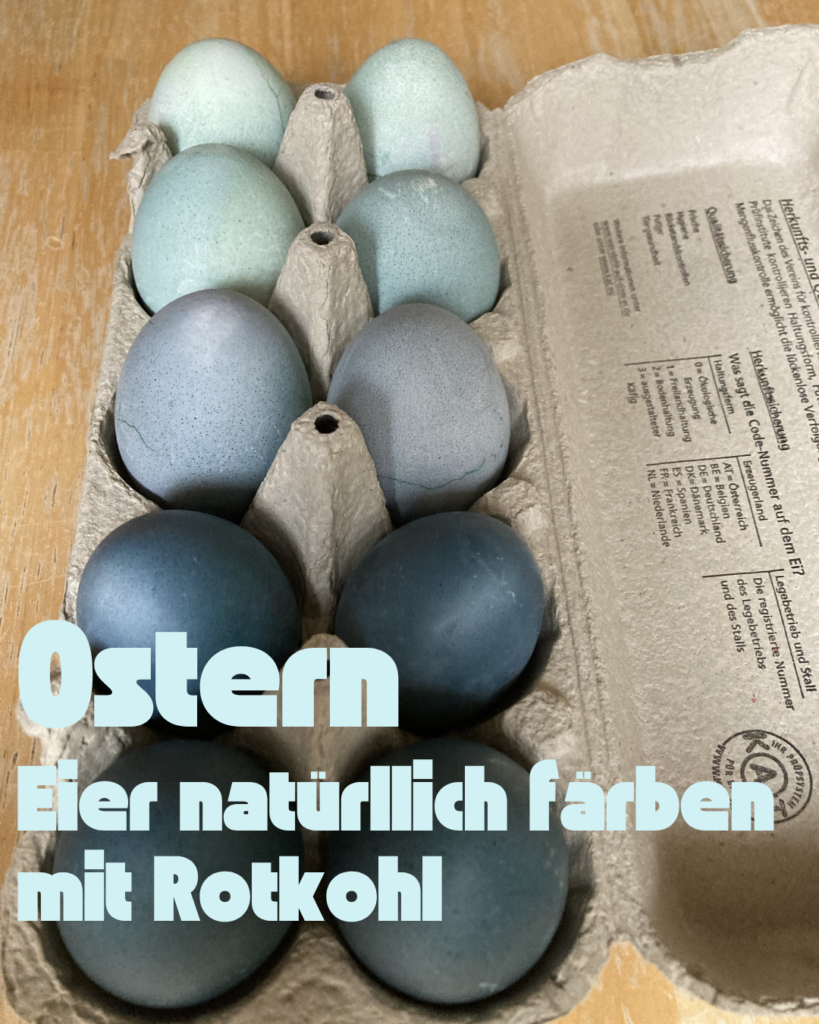 Ostern - Eier natürlich färben mit Rotkohl